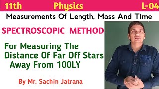 Spectroscopic Method Class 11  Measurements Of Lengh Mass And Time 04  The Physics Time [upl. by Atekal89]