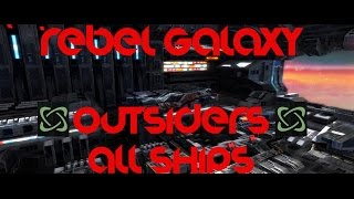 Rebel Galaxy Outsiders All Ships [upl. by Nitsyrk]