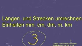 Längen und Strecken umrechnen Einheiten mm cm dm m km Teil 3 [upl. by Rubie]