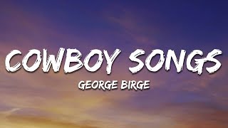 George Birge  Cowboy Songs Lyrics [upl. by Melas]