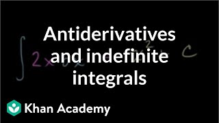 Antiderivatives and indefinite integrals  AP Calculus AB  Khan Academy [upl. by Ecilegna]