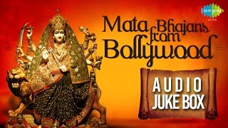 Best of Mata Bhajans from Bollywood  Jai Mata Di  Audio Jukebox [upl. by Ayinat]