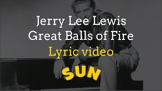 Jerry Lee Lewis  Great Balls of Fire Lyric Video [upl. by Barcellona]