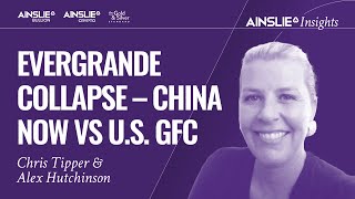 Evergrande Collapse – China now vs US GFC  Ainslie Insights [upl. by Holbrooke256]