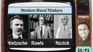 E5P3 Modern Thinkers West Nietzsche John Rawls Nozick Neoliberalism UPSC [upl. by Ihp]