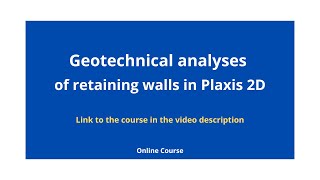 Geotechnical analyses of retaining walls in Plaxis 2D  Online Course [upl. by Esiocnarf]