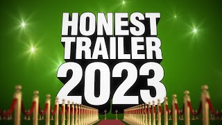 Honest Trailers  The Year 2023 [upl. by Cavan]