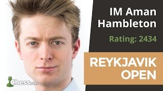 Reykjavik Open ChessBrah Aman Hambleton Explains His Win Over GM Alexei Shirov [upl. by Atikehs]