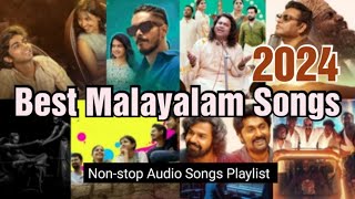 Best of Malayalam Songs 2024  Top 15  NonStop Audio Songs Playlist [upl. by Pastelki]