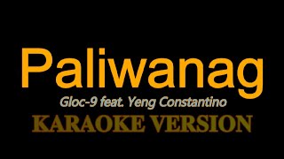 Paliwanag  Gloc9 feat Yeng Constantino Karaoke Version Instrumental [upl. by Eelibuj]