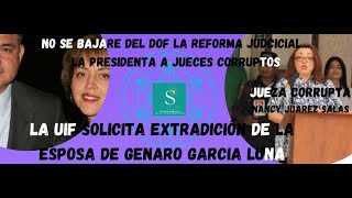 NO SE BAJARA DEL DOF LA REFORMA JUDCICIALSHEINBAUM A JUECES CORRUPTOS LA UIF IRÁ X ESPOSA DE GGL [upl. by Grubb]