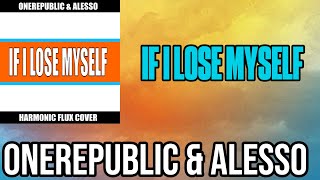 OneRepublic amp Alesso  If I Lose Myself Harmonic Flux Cover [upl. by Ruthie]