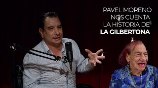 Pavel Moreno La Historia de La Gilbertona [upl. by Peti]