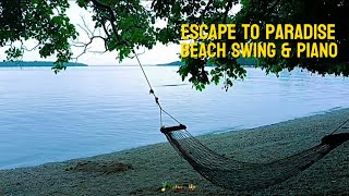 Escape to Paradise Beach Swing amp Piano [upl. by Nivra]