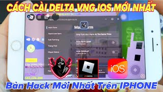 Cách Cài DELTA VNG IOS IPA Bản mới nhất 2650 trên IPHONE  Hack blox fruit 21 cho người mới [upl. by Viglione739]