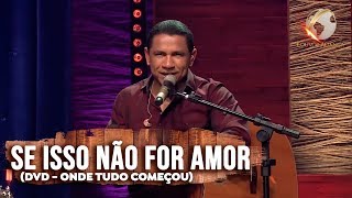 LOUVOR ALIANÇA  SE ISSO NÃO FOR AMOR  DVD ONDE TUDO COMEÇOU [upl. by Olenolin4]