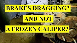 Brakes Still Dragging And Not a Frozen Caliper [upl. by Eesyak]