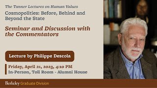 Tanner Lectures on Human Values with Philippe Descola  Seminar and Discussion [upl. by Gar]