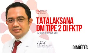 TATALAKSANA DM TIPE 2 DI FKTP  RUJUKAN amp RUJUK BALIK  MODUL DIABETES  dr RULLI R SpPDKEMD dm [upl. by Ecnarepmet]