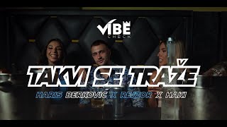 Haris Berković x Rejzor x Haki  TAKVI SE TRAŽE Official Video [upl. by Andaira]