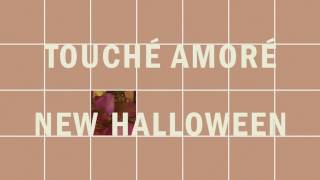 Touché Amoré  quotNew Halloweenquot Full Album Stream [upl. by Eerrehs]