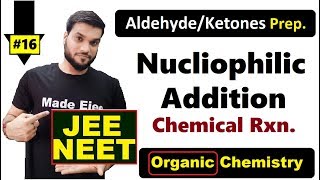 L16 Chemical Reaction  Nucleophilic Addition  Aldehyde amp Ketones  By Arvind Arora [upl. by Meill]