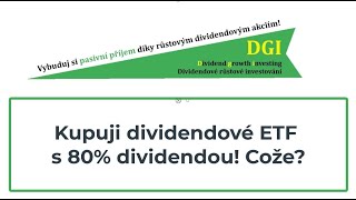 Kupuji dividendové ETF s 80 dividendou Cože [upl. by Eidnarb586]