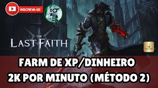 The Last Faith  Farm De XPDinheiro  2k por Minuto Método 2 [upl. by Clea]