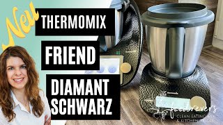 NEU Thermomix Friend Diamantschwarz  Funktionen amp Tipps  mit Thermomix schwarz [upl. by Netsirhk]