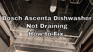 Bosch Ascenta Dishwasher Not Draining  How to Fix [upl. by Alliw502]