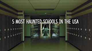 5 Most Haunted Schools in the USA [upl. by Telrahc]