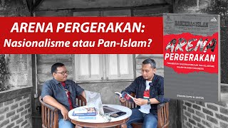 Bedah Buku quotArena Pergerakan Perdebatan Nasionalisme dan PanIslamisme dalam Sejarah Indonesiaquot [upl. by Nur548]