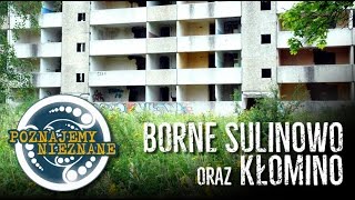 Borne Sulinowo i Kłomino  Poznajemy Nieznane [upl. by Arianne]