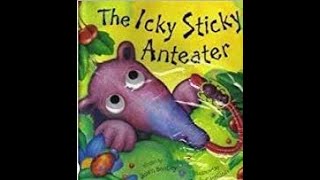 The Icky Sticky Anteater By Dawn Bentley [upl. by Ardnasak]