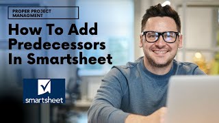 How To Add Predecessors In Smartsheet amp When Why You Should [upl. by Cassell]