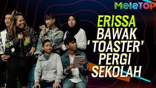 Erissa bawak toaster pergi sekolah  MeleTOP  Neelofa amp Nabil  Rykarl Miasara [upl. by Willette]