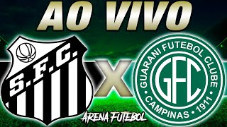 SANTOS x GUARANI AO VIVO Paulistão 2024  Narração [upl. by Suivart]