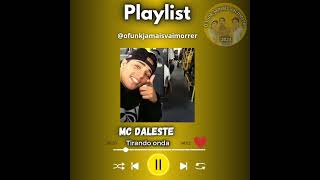 🗣️🎤MC Daleste 🎶 tirando onda playlist ofunkjamaisvaimorrer 🎤🎶✍️👏💥 [upl. by Jamin]