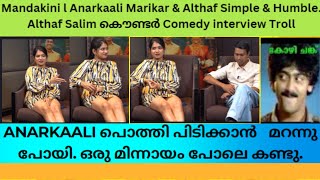 Mandakini l Anarkaali Marikar amp Althaf Simple amp Humble Althaf Salim കൌണ്ടർ Comedy interview Troll [upl. by Azaleah492]