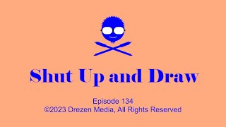 Drezen Draws  Episode 134 Shut Up and Draw [upl. by Nicolella]