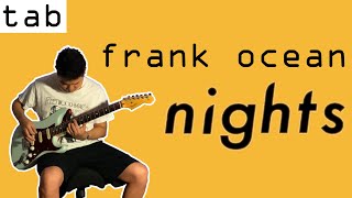 Frank Ocean  Nights  Full Tab  Guitar Cover  Lesson  Tutorial [upl. by Leora]