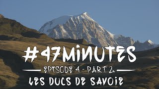 47 Minutes Episode 4 Part 2  Les Ducs de Savoie TDS 2015 [upl. by Ennej]