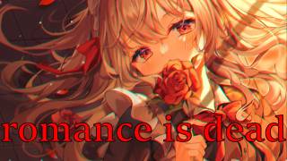 Nightcore romance is dead [upl. by Stephannie]