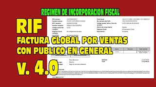 FACTURA GLOBAL RIF VERSION 40 PARA VENTAS CON PUBLICO EN GENERAL [upl. by Rehpotsirhcnhoj36]