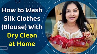 How To Wash  Silk Blouse Clothes  With Dry Clean at Home By  Ansuya Rangani Watch For More info [upl. by Ydderf]