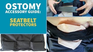 Guide to Ostomy Accessories Seatbelt Protectors [upl. by Nnaeiluj]