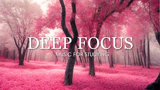 Deep Focus Music To Improve Concentration  12 Hours of Ambient Study Music to Concentrate 397 [upl. by Checani]