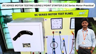 DC SERIES MOTOR TESTING USING 2 POINT STARTER  DC Series Motor Practical  Brake Load Test [upl. by Nyrhtac3]