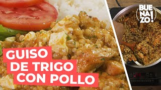 Guiso de trigo con pollo  BUENAZO [upl. by Moitoso]