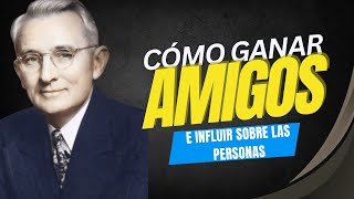 Cómo ganar amigos e influir sobre las personas Dale Carnegie en 8 minutos [upl. by Riaj]